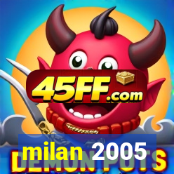 milan 2005